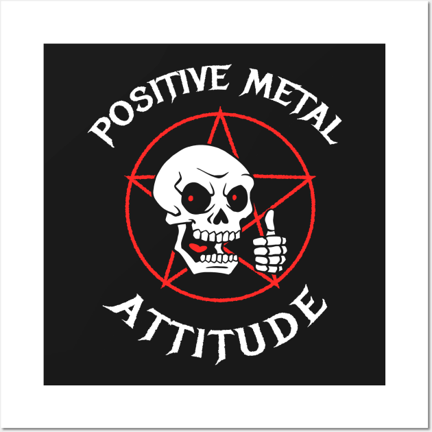 Positive Metal Attitude Wall Art by dumbshirts